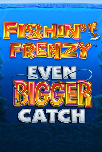 Бесплатная игра Fishin Frenzy Even Bigger Catch | Вулкан Казино играть онлайн