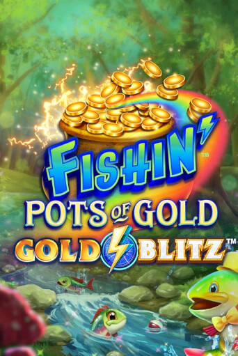Бесплатная игра Fishin' Pots of Gold™: Gold Blitz™ | Вулкан Казино играть онлайн
