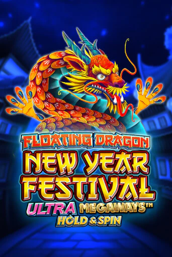 Бесплатная игра Floating Dragon New Year Festival Ultra Megaways Hold & Spin | Вулкан Казино играть онлайн