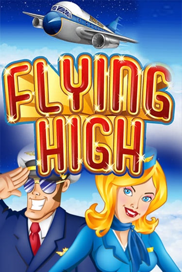Бесплатная игра Flying High | Вулкан Казино играть онлайн