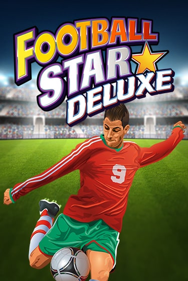 Бесплатная игра Football Star Deluxe | Вулкан Казино играть онлайн