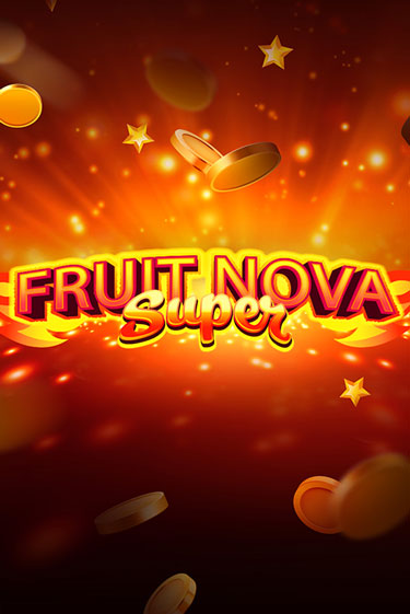 Бесплатная игра Fruit Super Nova | Вулкан Казино играть онлайн