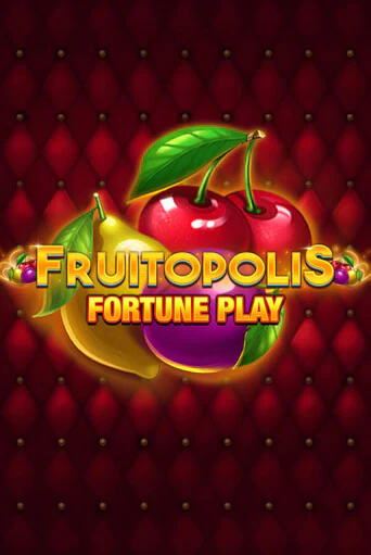Бесплатная игра Fruitopolis Fortune Play | Вулкан Казино играть онлайн