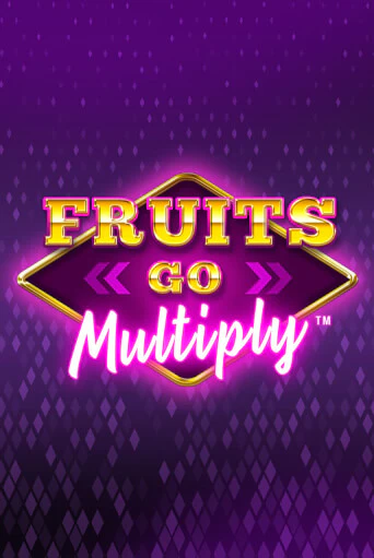Бесплатная игра Fruits Go Multiply | Вулкан Казино играть онлайн