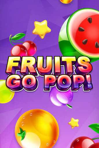 Бесплатная игра Fruits Go Pop! | Вулкан Казино играть онлайн