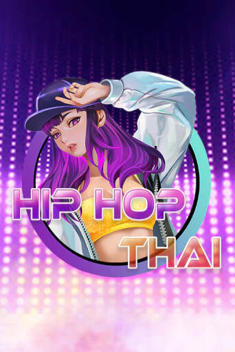 Бесплатная игра Hip Hop Thai | Вулкан Казино играть онлайн