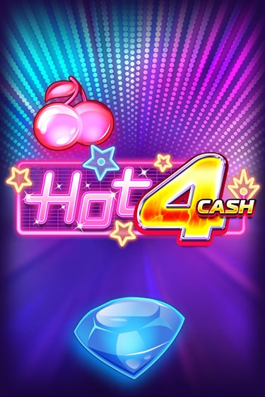 Бесплатная игра Hot 4 Cash | Вулкан Казино играть онлайн