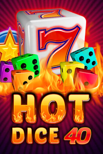 Бесплатная игра Hot Dice 40 | Вулкан Казино играть онлайн