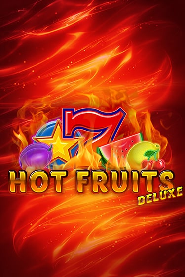 Бесплатная игра Hot Fruits Deluxe | Вулкан Казино играть онлайн