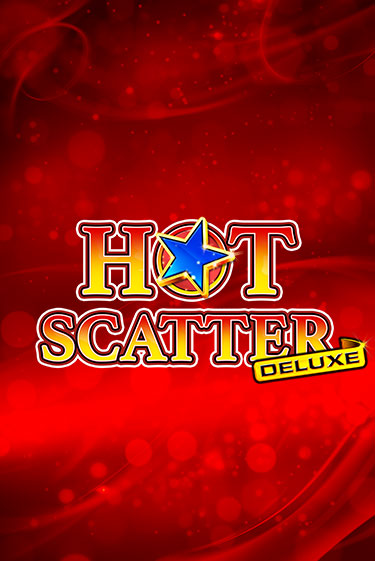 Бесплатная игра Hot Scatter Deluxe | Вулкан Казино играть онлайн