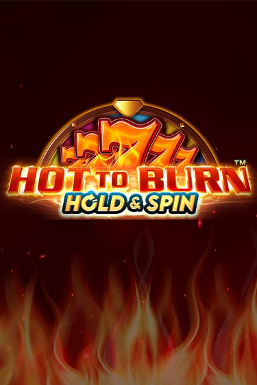 Бесплатная игра Hot to Burn Hold and Spin | Вулкан Казино играть онлайн