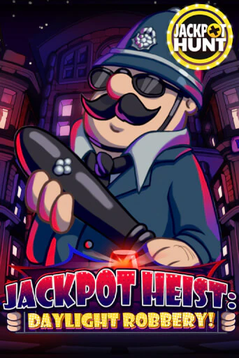 Бесплатная игра Jackpot Heist: Daylight Robbery | Вулкан Казино играть онлайн