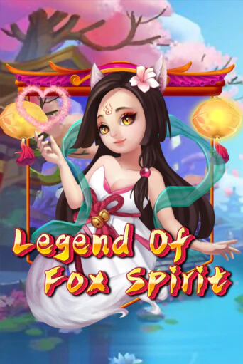 Бесплатная игра Legend of Fox Spirit | Вулкан Казино играть онлайн