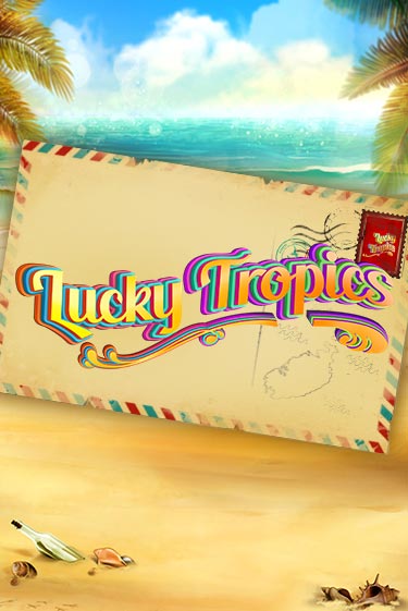Бесплатная игра Lucky Tropics | Вулкан Казино играть онлайн
