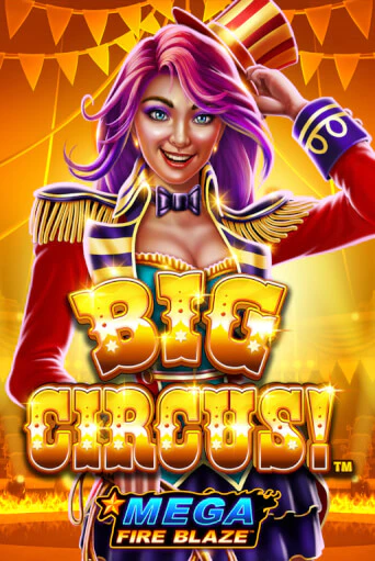 Бесплатная игра Mega Fire Blaze: Big Circus | Вулкан Казино играть онлайн