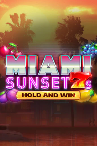 Бесплатная игра Miami Sunset 7s Hold and Win | Вулкан Казино играть онлайн