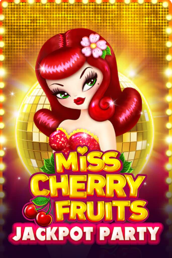 Бесплатная игра Miss Cherry Fruits Jackpot Party | Вулкан Казино играть онлайн