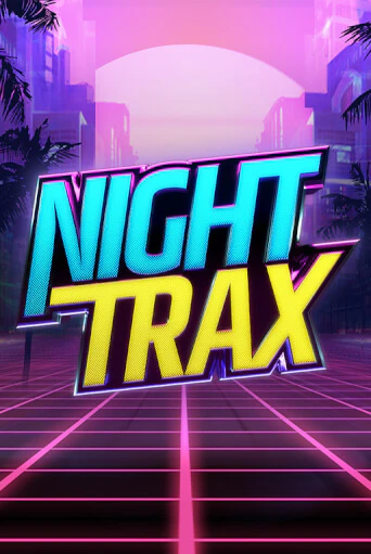 Бесплатная игра Night Trax | Вулкан Казино играть онлайн