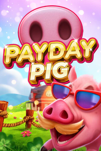 Бесплатная игра Payday Pig | Вулкан Казино играть онлайн