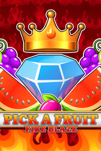 Бесплатная игра Pick a Fruit - Fire Blaze | Вулкан Казино играть онлайн