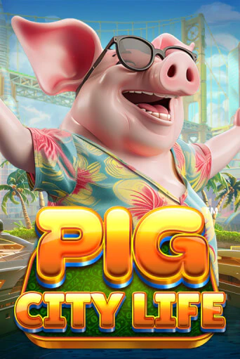 Бесплатная игра Pig City Life™ | Вулкан Казино играть онлайн