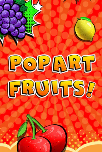 Бесплатная игра Pop Art Fruits | Вулкан Казино играть онлайн