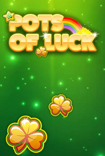 Бесплатная игра Pots of Luck | Вулкан Казино играть онлайн