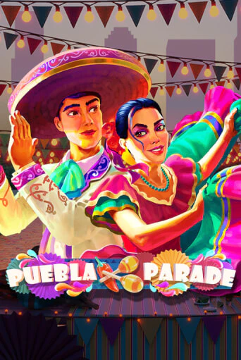 Бесплатная игра Puebla Parade | Вулкан Казино играть онлайн