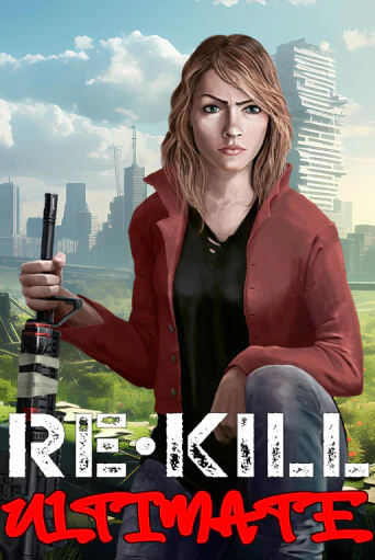 Бесплатная игра Re-Kill Ultimate | Вулкан Казино играть онлайн