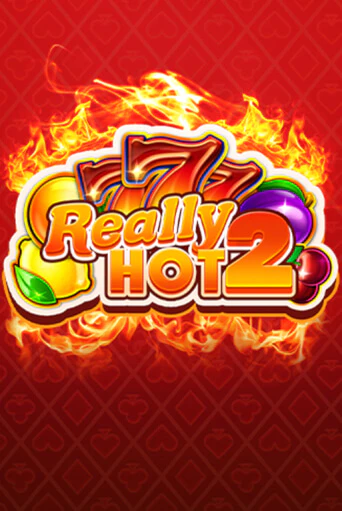 Бесплатная игра Really Hot 2 | Вулкан Казино играть онлайн