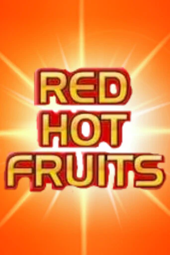 Бесплатная игра Red Hot Fruits | Вулкан Казино играть онлайн