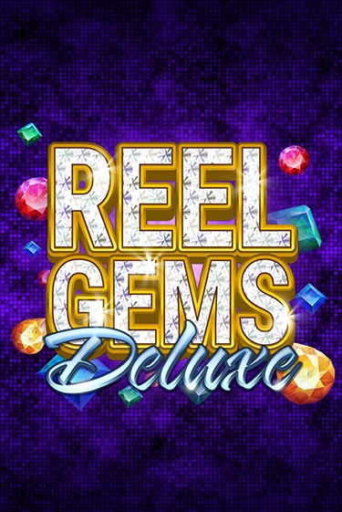 Бесплатная игра Reel Gems Deluxe | Вулкан Казино играть онлайн