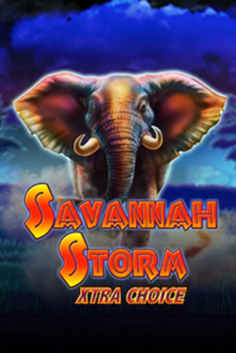 Бесплатная игра Savannah Storm Xtra Choice | Вулкан Казино играть онлайн