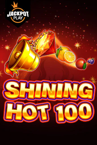 Бесплатная игра Shining Hot 100 Jackpot Play | Вулкан Казино играть онлайн