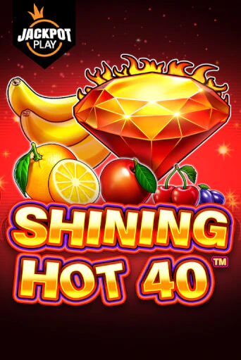 Бесплатная игра Shining Hot 40 Jackpot Play | Вулкан Казино играть онлайн