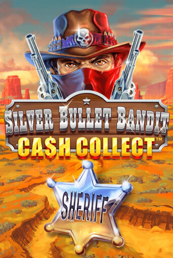Бесплатная игра Silver Bullet Bandit: Cash Collect | Вулкан Казино играть онлайн