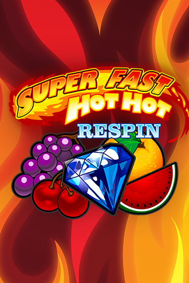 Бесплатная игра Super Fast Hot Hot RESPIN | Вулкан Казино играть онлайн