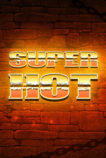 Бесплатная игра Super Hot | Вулкан Казино играть онлайн