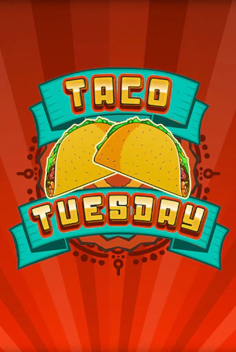 Бесплатная игра Taco Tuesday | Вулкан Казино играть онлайн