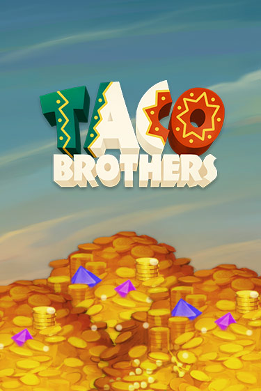 Бесплатная игра Taco Brothers | Вулкан Казино играть онлайн