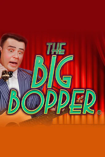 Бесплатная игра The Big Bopper® | Вулкан Казино играть онлайн