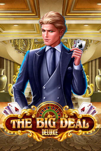 Бесплатная игра The Big Deal Deluxe | Вулкан Казино играть онлайн