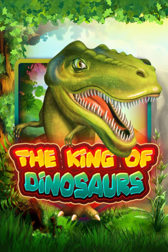 Бесплатная игра The King of Dinosaurs | Вулкан Казино играть онлайн