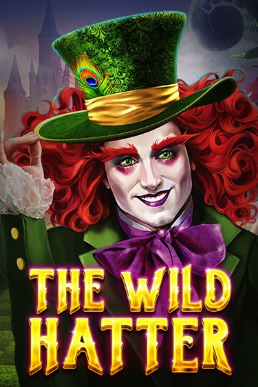 Бесплатная игра The Wild Hatter | Вулкан Казино играть онлайн