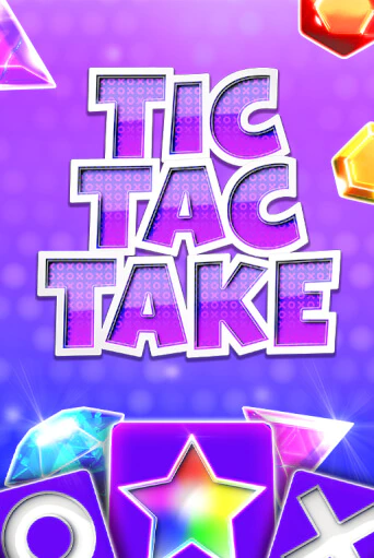 Бесплатная игра Tic Tac Take | Вулкан Казино играть онлайн