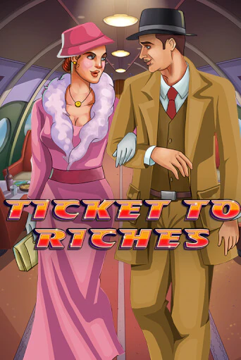 Бесплатная игра Ticket to Riches | Вулкан Казино играть онлайн