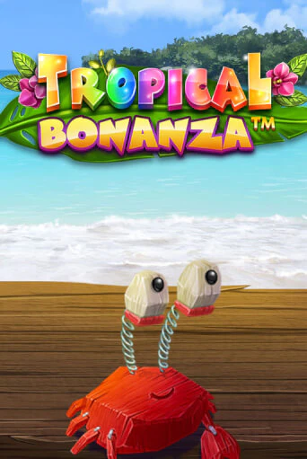 Бесплатная игра Tropical Bonanza™ | Вулкан Казино играть онлайн