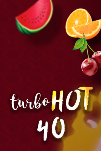 Бесплатная игра Turbo Hot 40 | Вулкан Казино играть онлайн