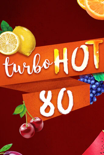 Бесплатная игра Turbo Hot 80 | Вулкан Казино играть онлайн