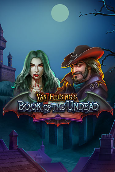 Бесплатная игра Van Helsing's Book of the Undead | Вулкан Казино играть онлайн